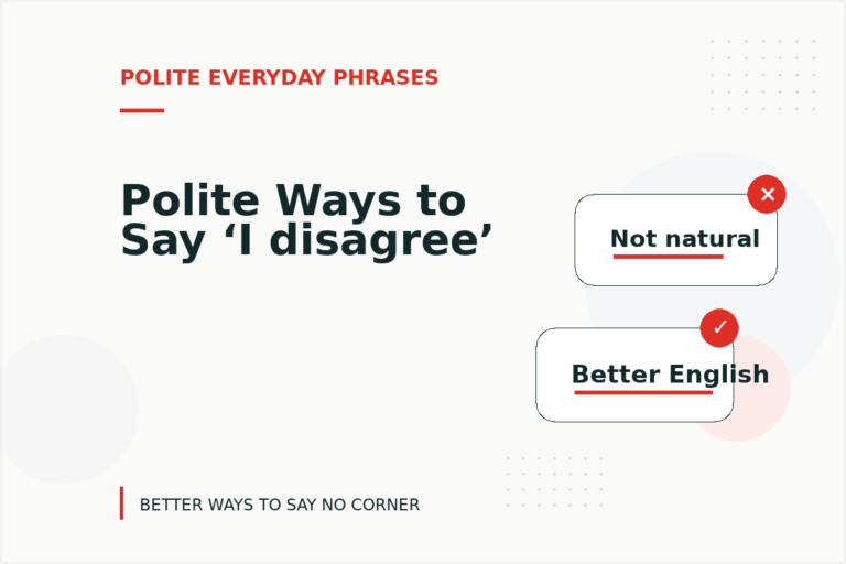 Polite Ways to Say ‘I disagree’ Polite Ways to Say ‘I disagree’