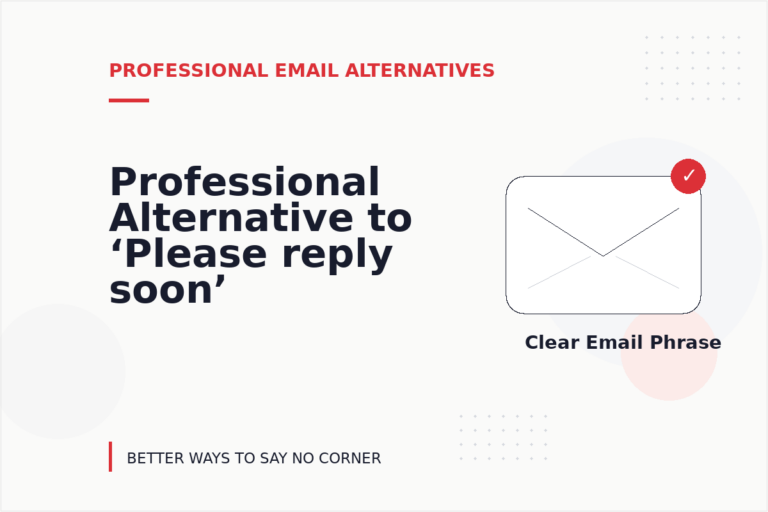 Professional Alternative to ‘Please reply soon’