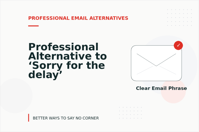Professional Alternative to ‘Sorry for the delay’ Professional Alternative to ‘Sorry for the delay’
